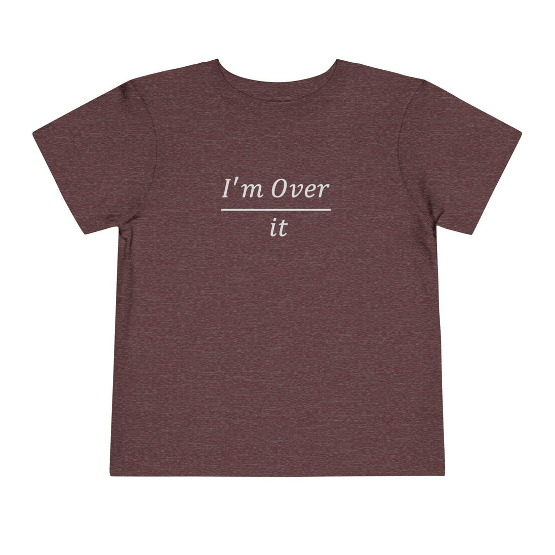 I'm Over It Fraction - Toddler Short Sleeve - Brightsee