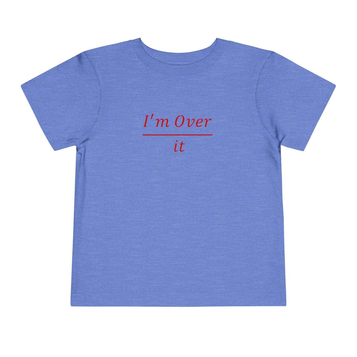 I'm Over It Fraction - Toddler Short Sleeve - Brightsee