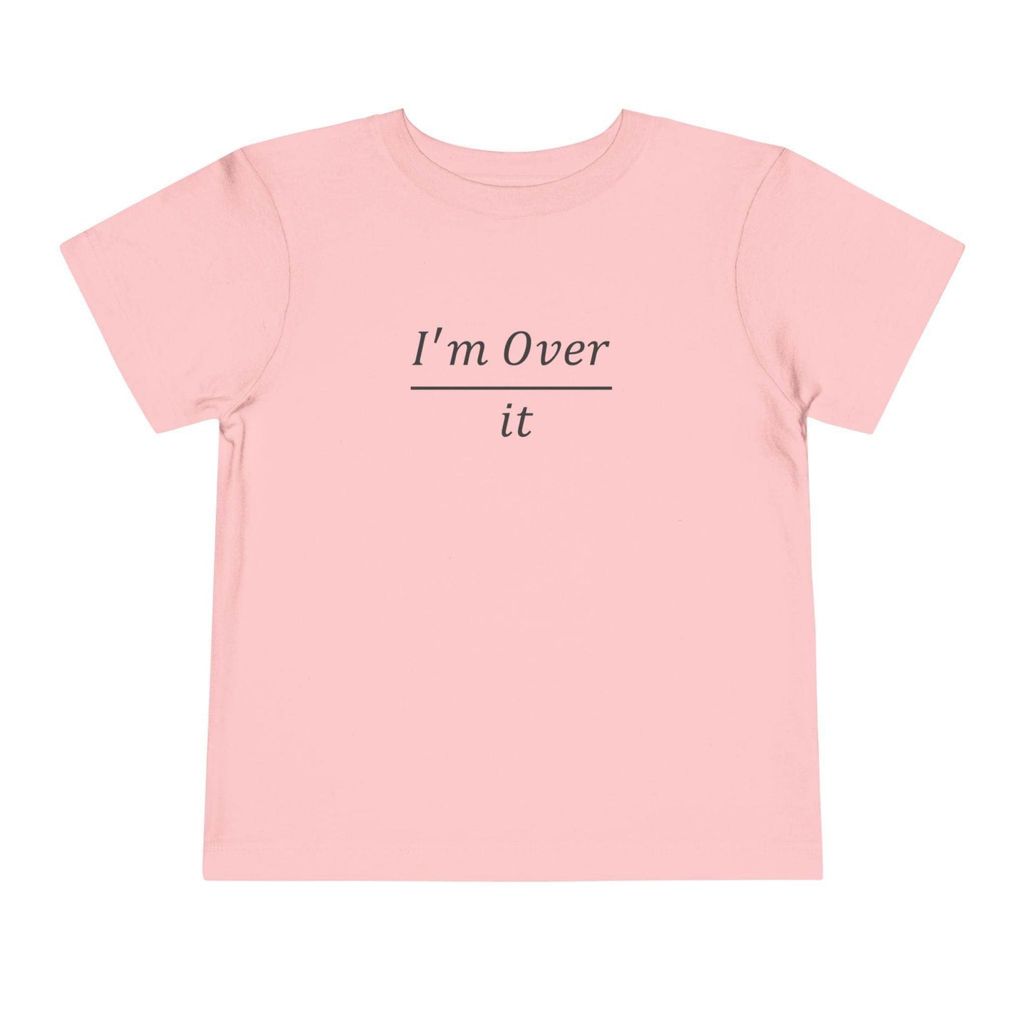 I'm Over It Fraction - Toddler Short Sleeve - Brightsee