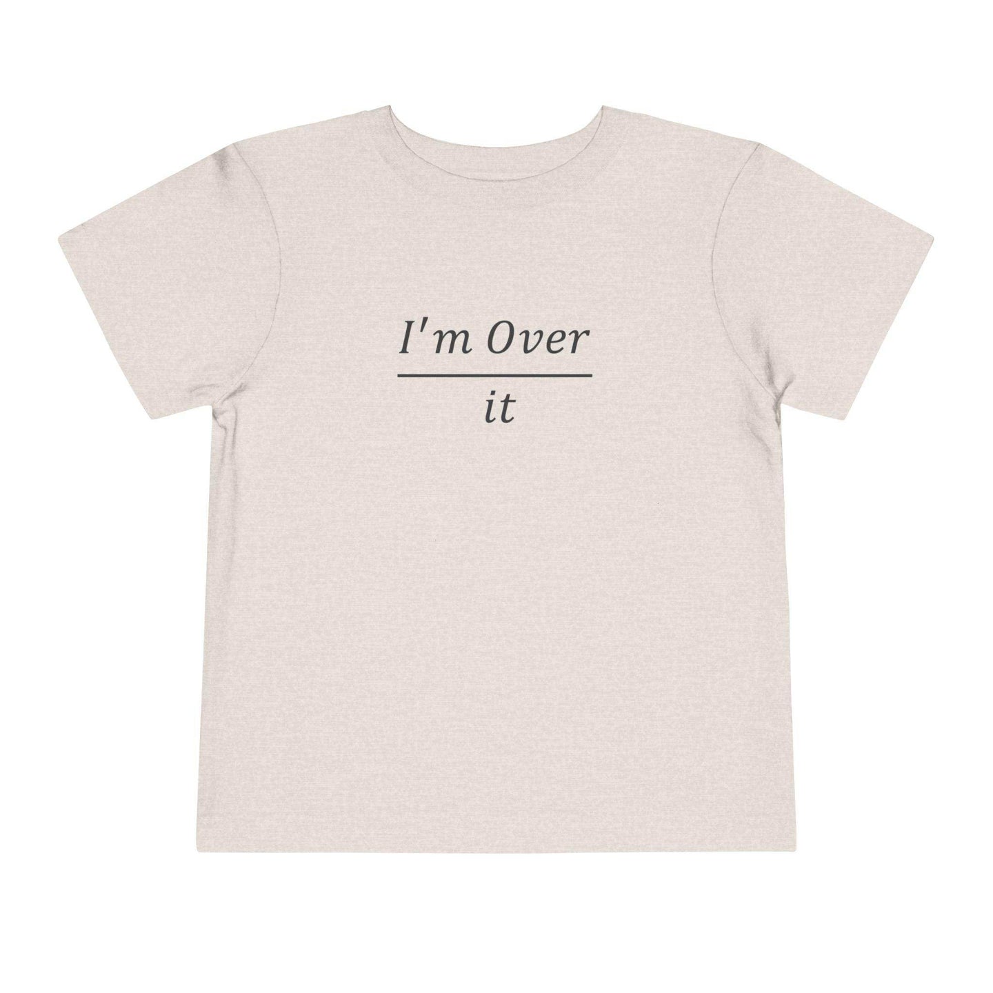 I'm Over It Fraction - Toddler Short Sleeve - Brightsee