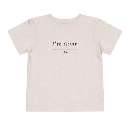 I'm Over It Fraction - Toddler Short Sleeve - Brightsee