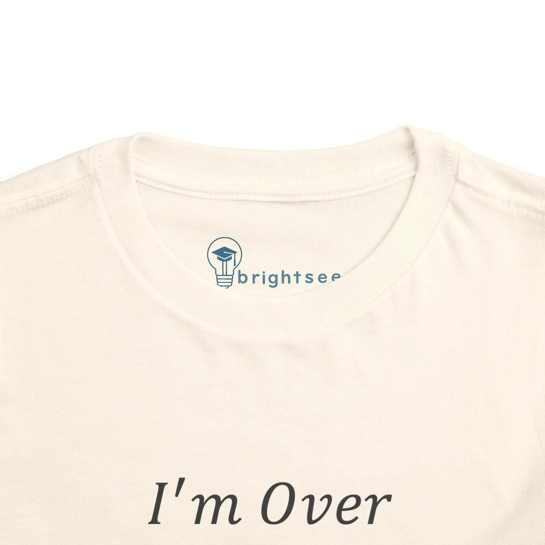 I'm Over It Fraction - Toddler Short Sleeve - Brightsee