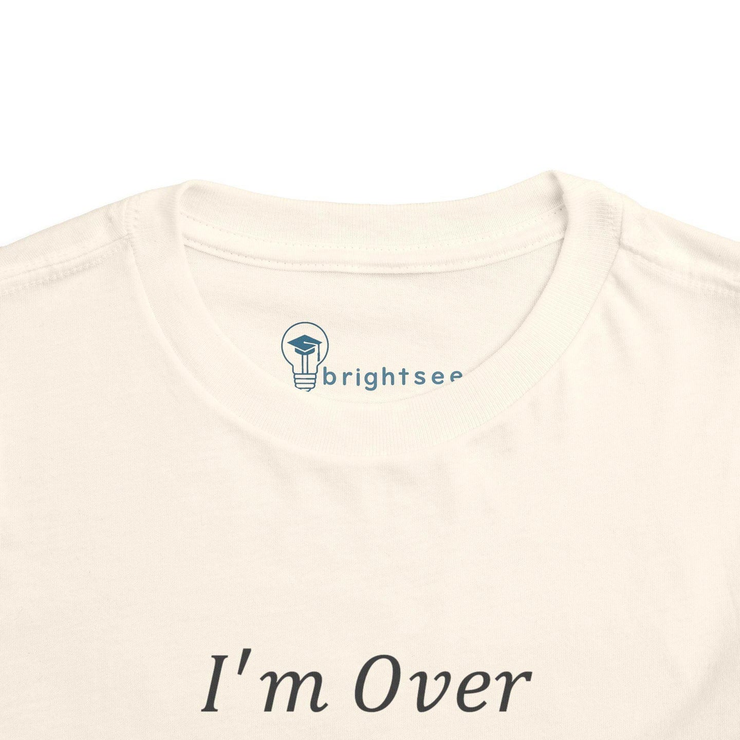 I'm Over It Fraction - Toddler Short Sleeve - Brightsee