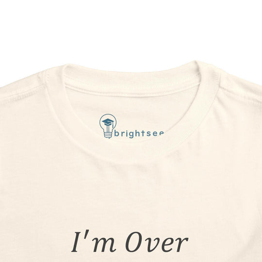 I'm Over It Fraction - Toddler Short Sleeve - Brightsee