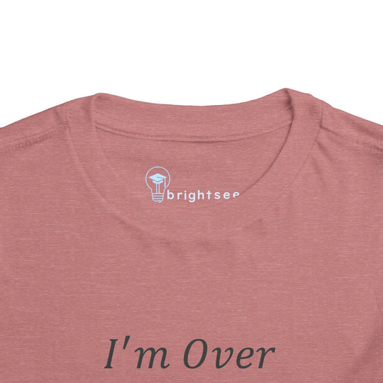 I'm Over It Fraction - Toddler Short Sleeve - Brightsee