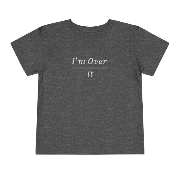 I'm Over It Fraction - Toddler Short Sleeve - Brightsee