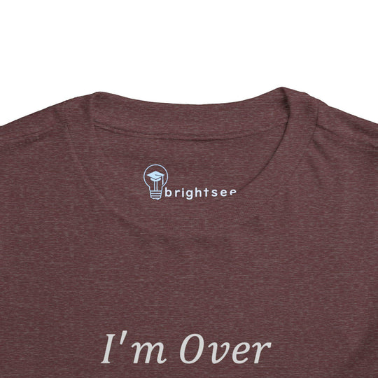 I'm Over It Fraction - Toddler Short Sleeve - Brightsee