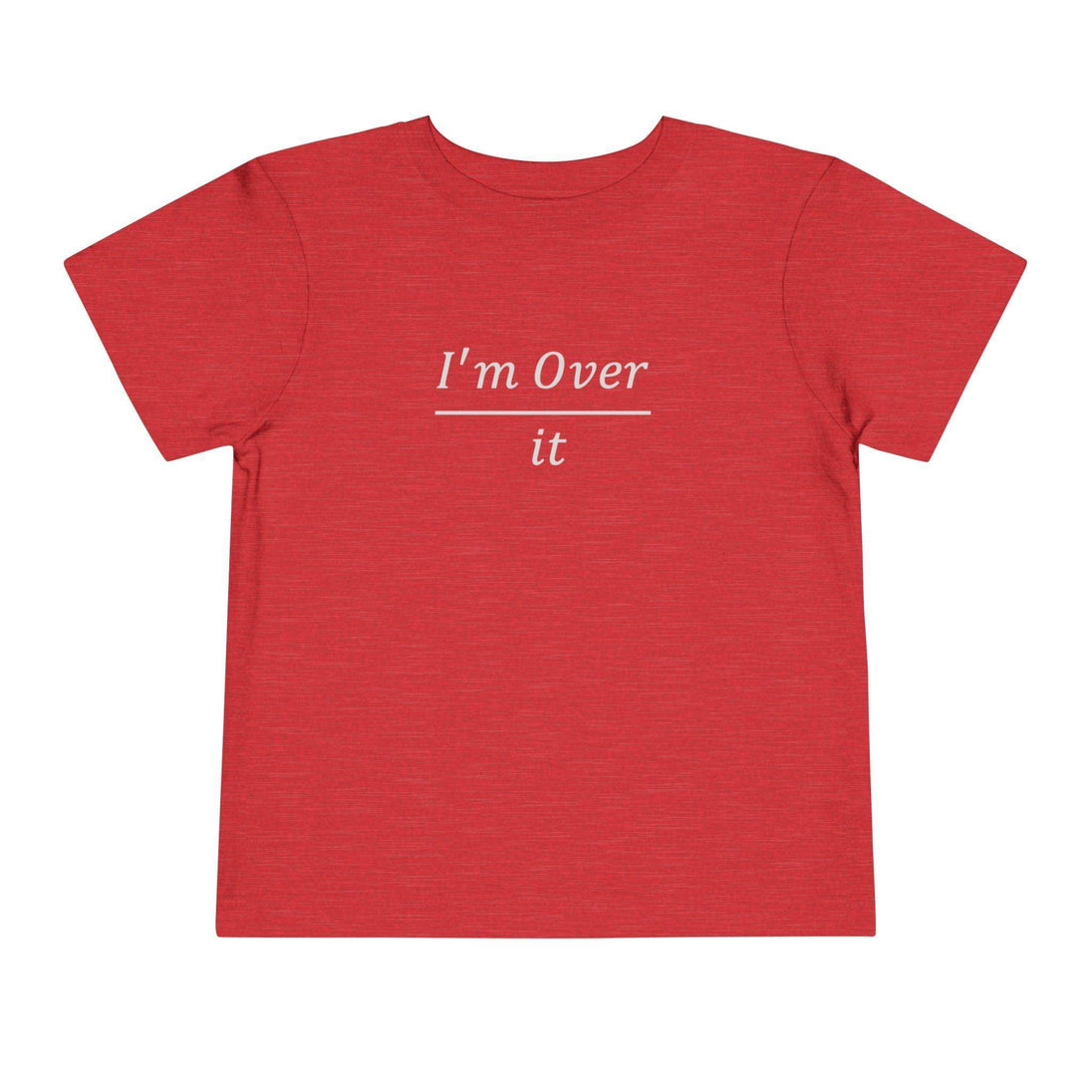 I'm Over It Fraction - Toddler Short Sleeve - Brightsee