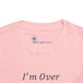I'm Over It Fraction - Toddler Short Sleeve - Brightsee