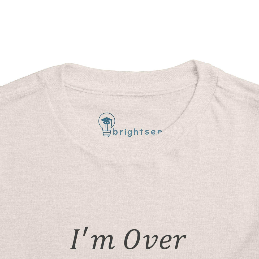 I'm Over It Fraction - Toddler Short Sleeve - Brightsee