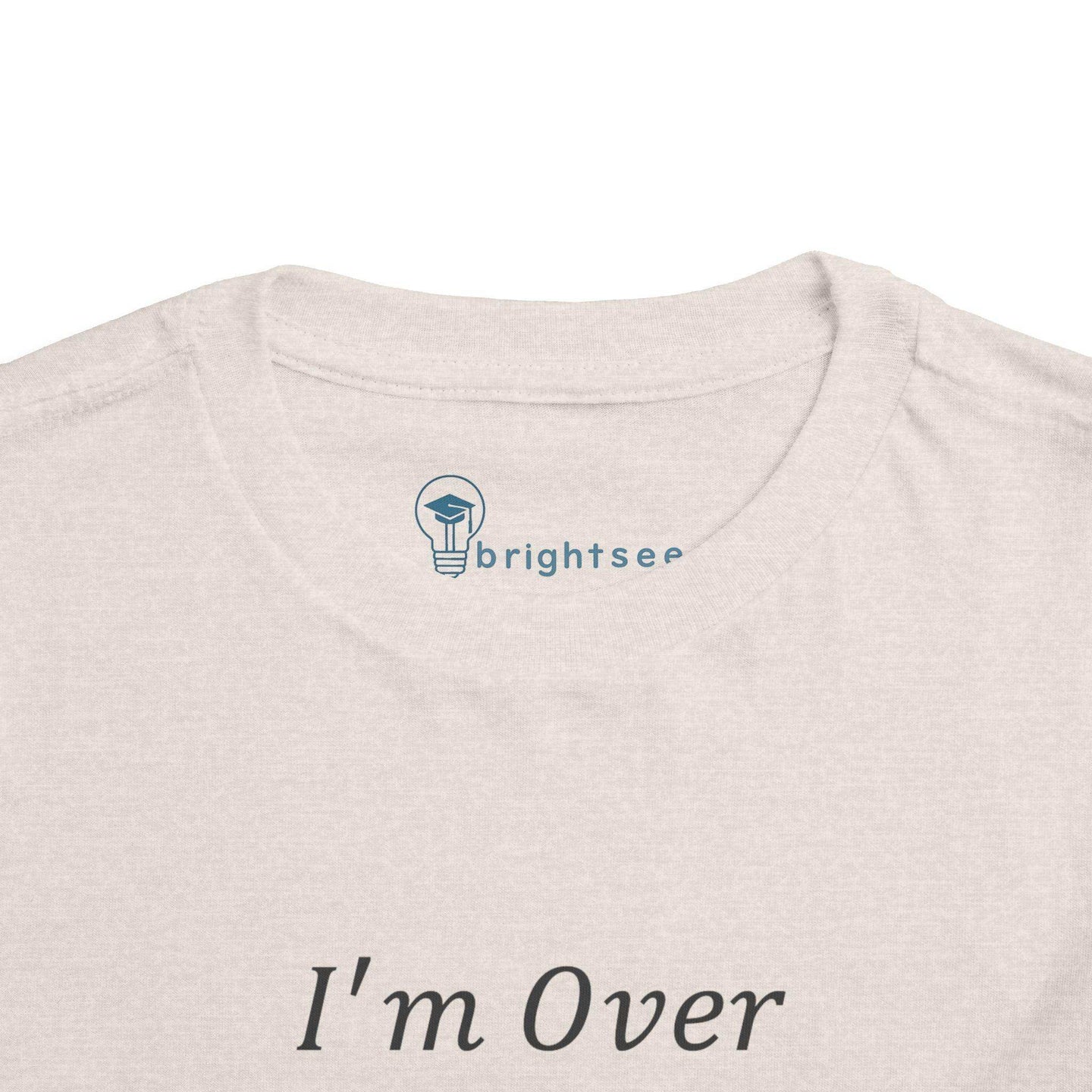I'm Over It Fraction - Toddler Short Sleeve - Brightsee