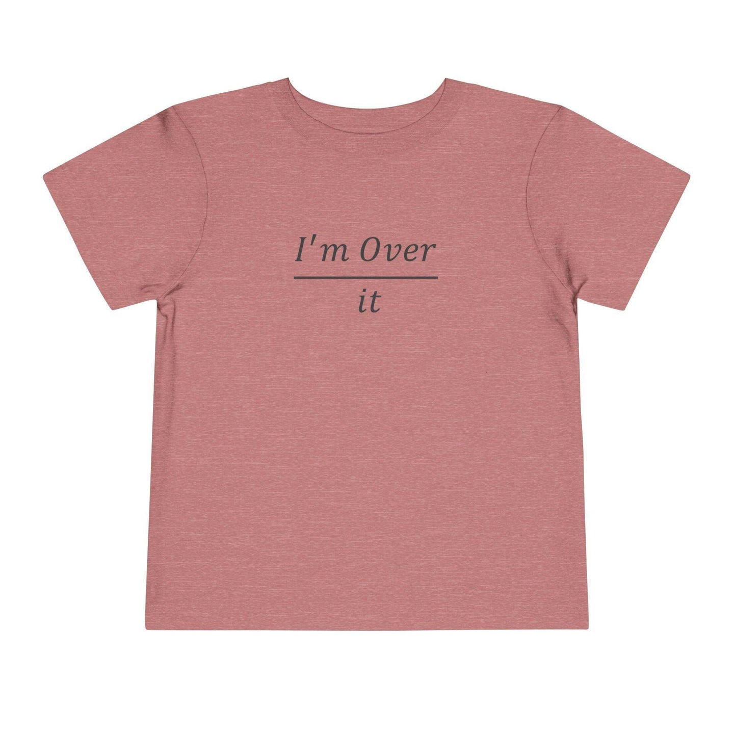 I'm Over It Fraction - Toddler Short Sleeve - Brightsee