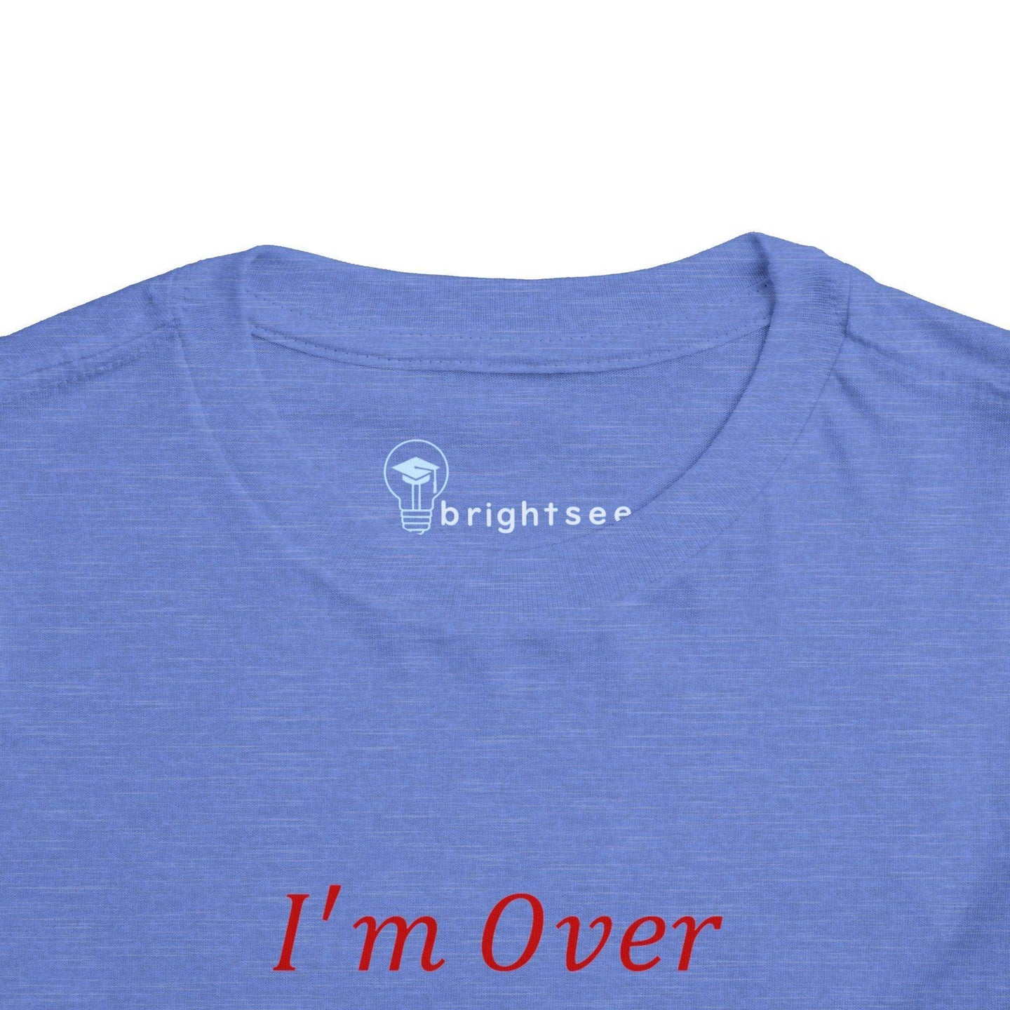 I'm Over It Fraction - Toddler Short Sleeve - Brightsee