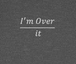 I'm Over It Fraction - Toddler Short Sleeve - Brightsee